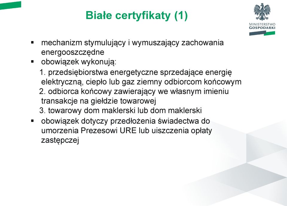 odbiorca końcowy zawierający we własnym imieniu transakcje na giełdzie towarowej 3.