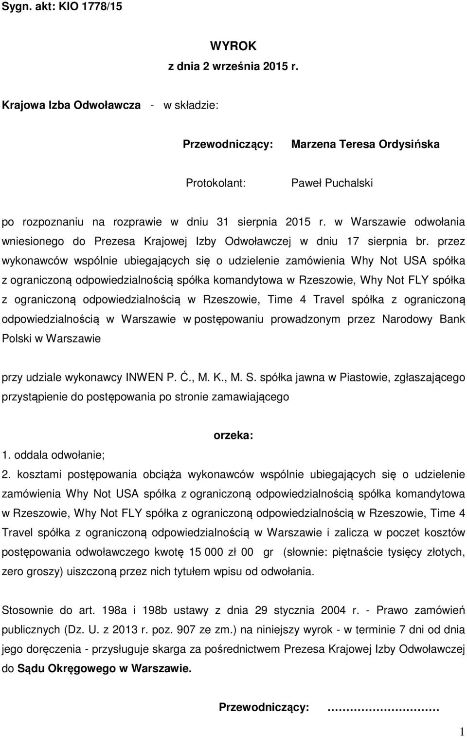 w Warszawie odwołania wniesionego do Prezesa Krajowej Izby Odwoławczej w dniu 17 sierpnia br.