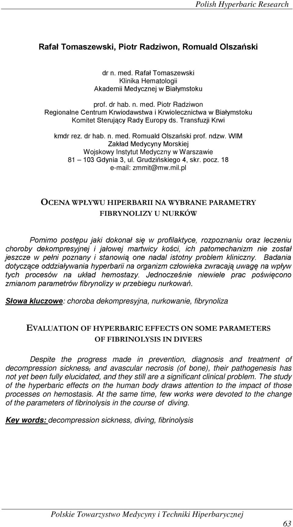 Piotr Radziwon Regionalne Centrum Krwiodawstwa i Krwiolecznictwa w Białymstoku Komitet Sterujący Rady Europy ds. Transfuzji Krwi kmdr rez. dr hab. n. med. Romuald Olszański prof. ndzw.