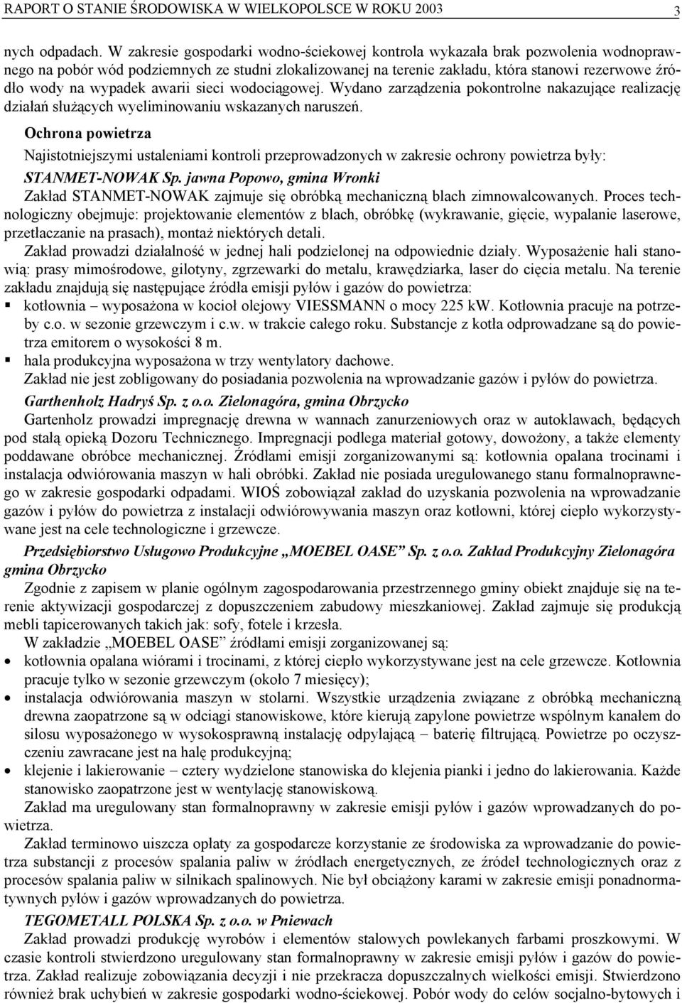 wypadek awarii sieci wodociągowej. Wydano zarządzenia pokontrolne nakazujące realizację działań służących wyeliminowaniu wskazanych naruszeń.