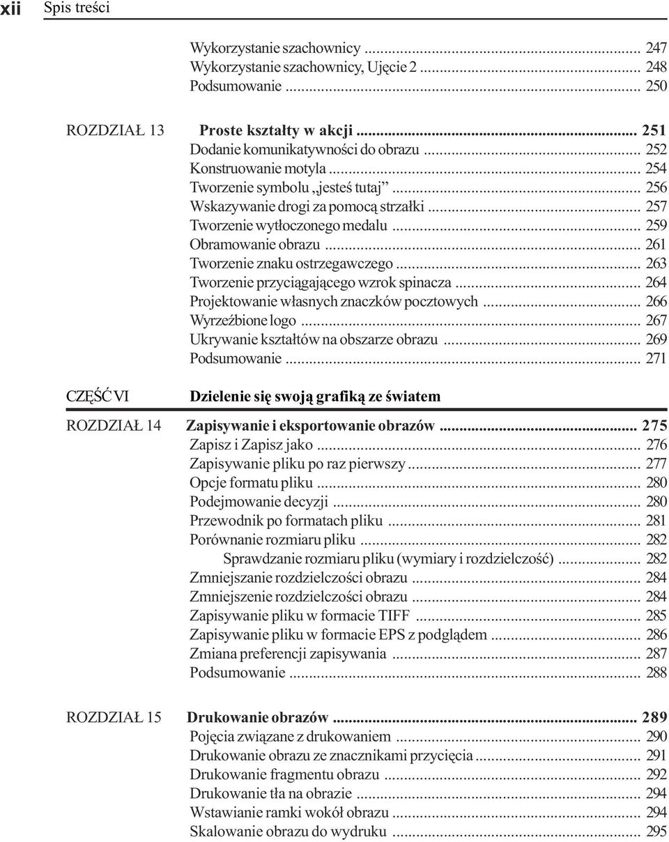 .. 261 Tworzenie znaku ostrzegawczego... 263 Tworzenie przyci¹gaj¹cego wzrok spinacza... 264 Projektowanie w³asnych znaczków pocztowych... 266 WyrzeŸbione logo.