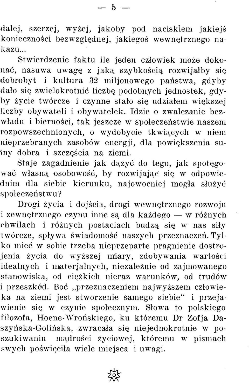 jednostek, gdyby życie twórcze i czynne stało się udziałem większej liczby obywateli i obywatelek.
