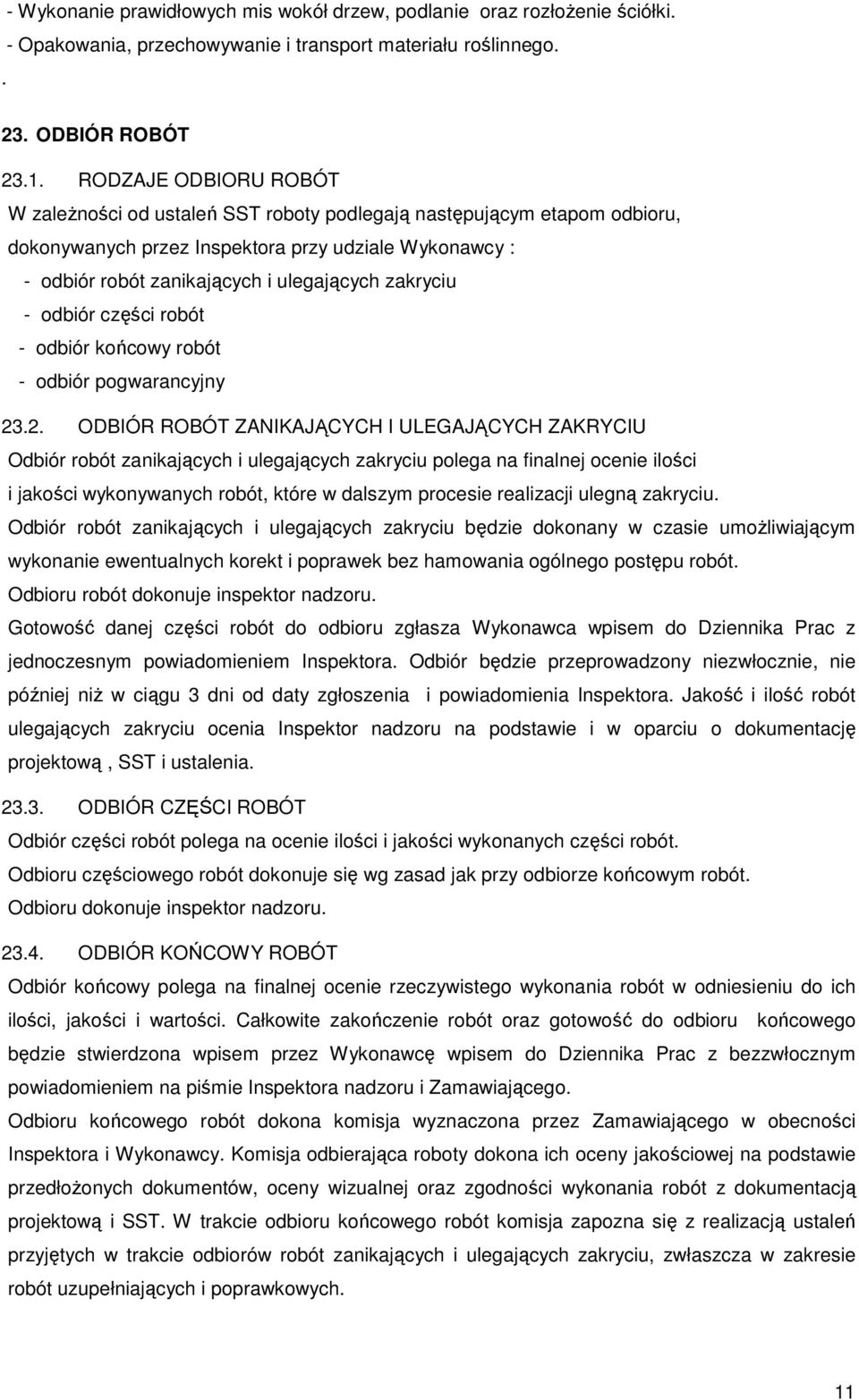 zakryciu - odbiór części robót - odbiór końcowy robót - odbiór pogwarancyjny 23