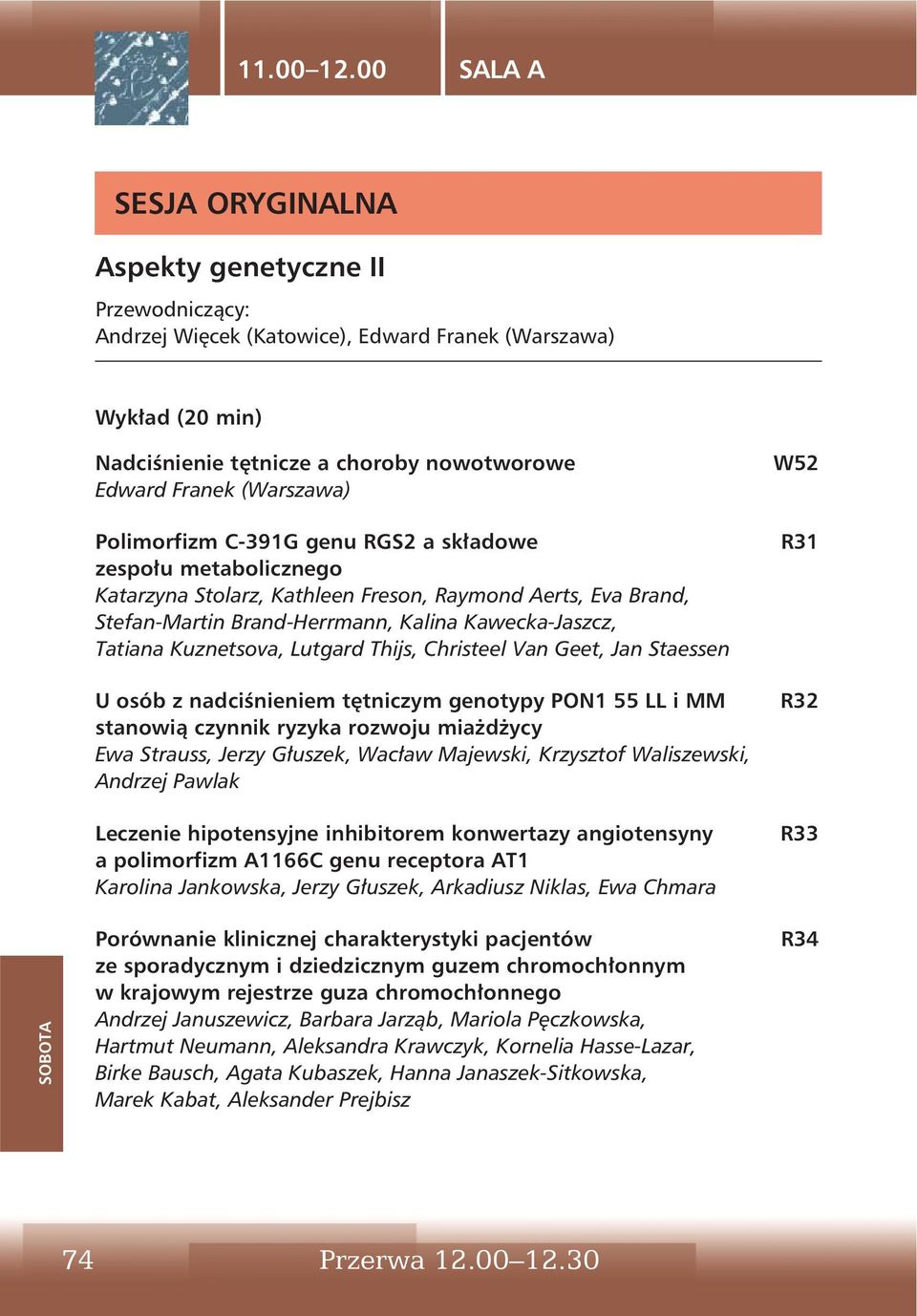 C-391G genu RGS2 a składowe zespołu metabolicznego Katarzyna Stolarz, Kathleen Freson, Raymond Aerts, Eva Brand, Stefan-Martin Brand-Herrmann, Kalina Kawecka-Jaszcz, Tatiana Kuznetsova, Lutgard