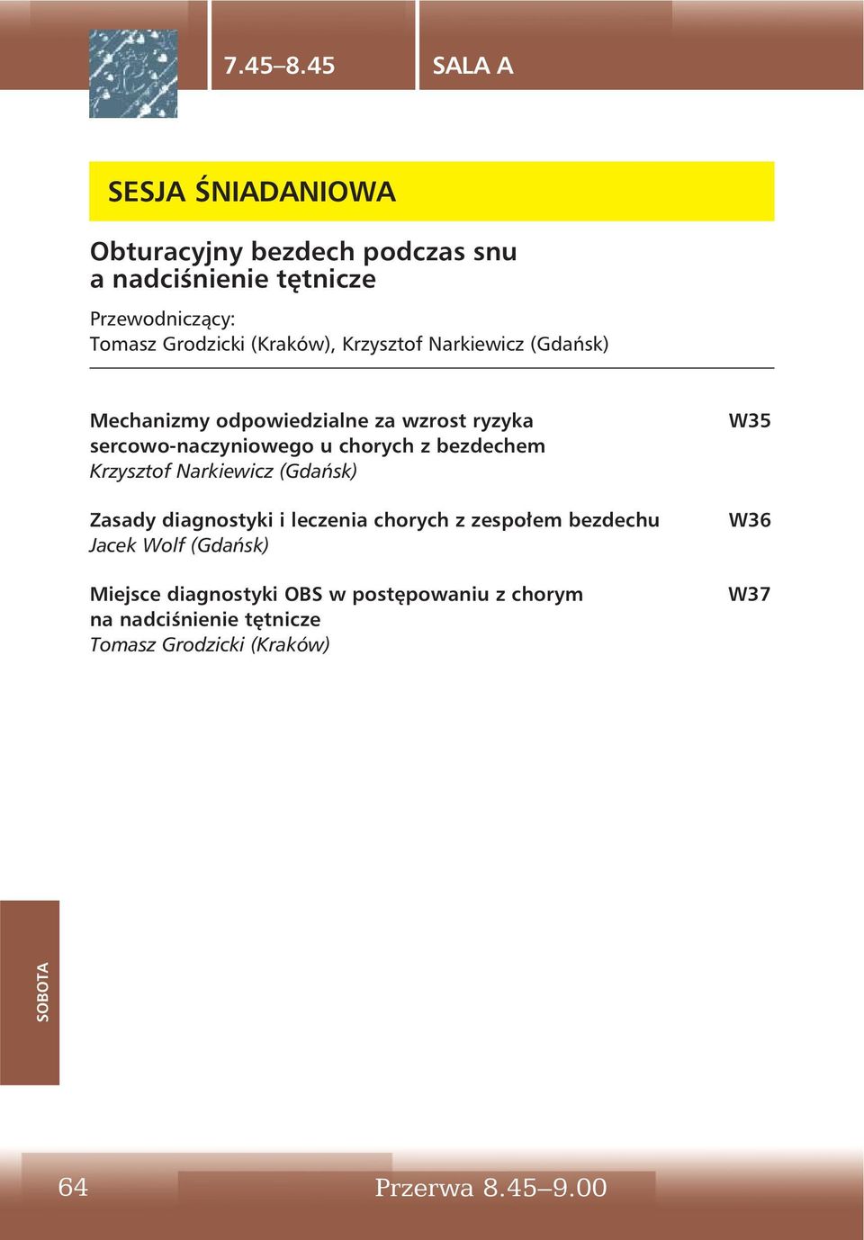 Krzysztof Narkiewicz (Gdańsk) Mechanizmy odpowiedzialne za wzrost ryzyka sercowo-naczyniowego u chorych z bezdechem