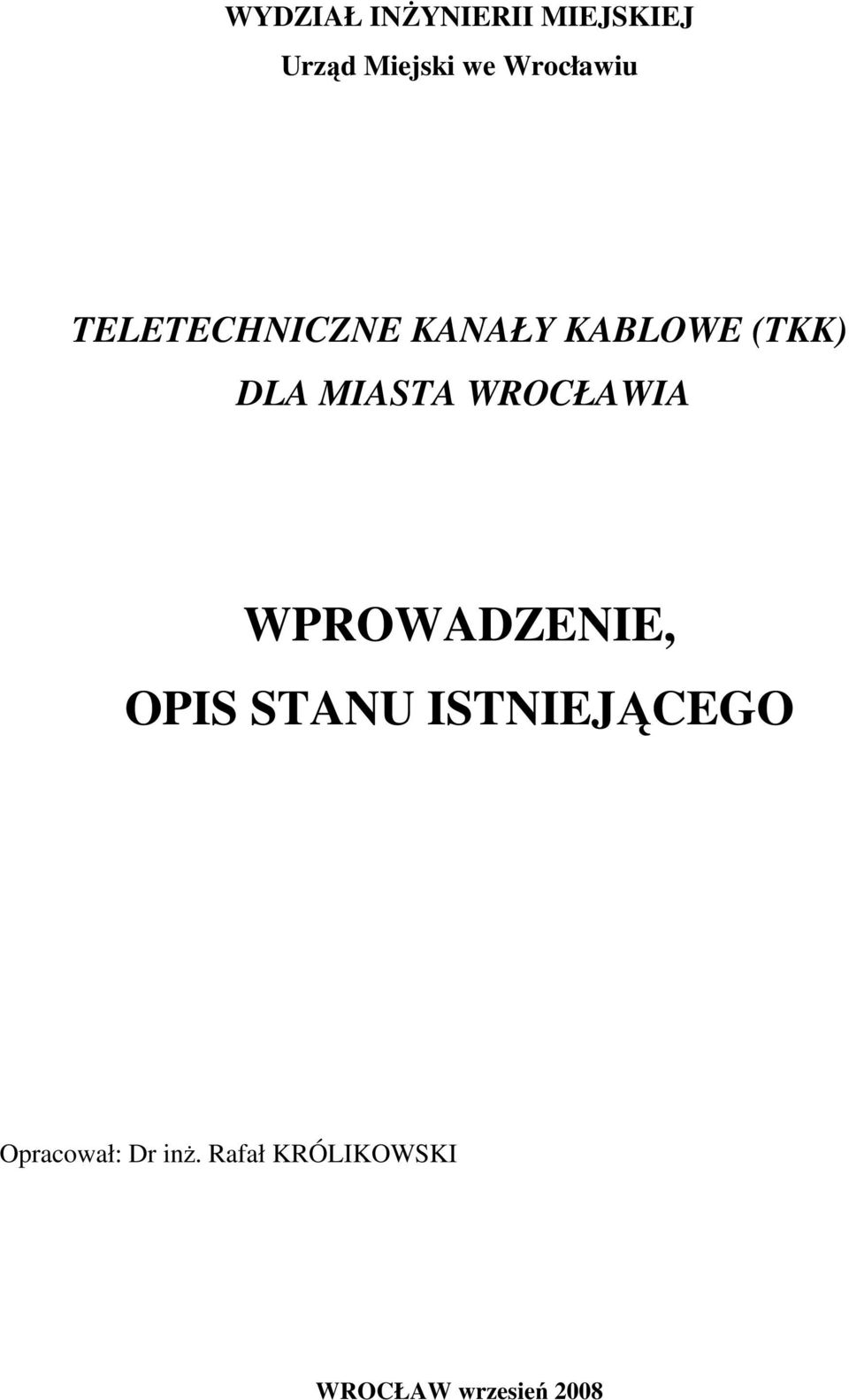 MIASTA WROCŁAWIA WPROWADZENIE, OPIS STANU