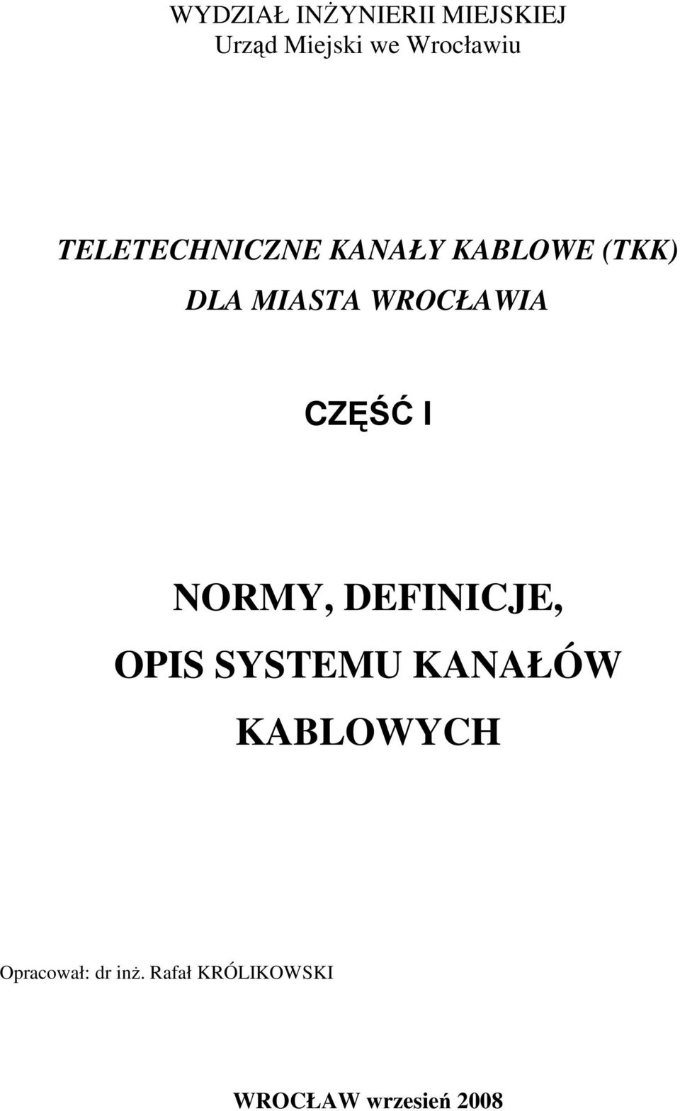 CZĘŚĆ I NORMY, DEFINICJE, OPIS SYSTEMU KANAŁÓW KABLOWYCH