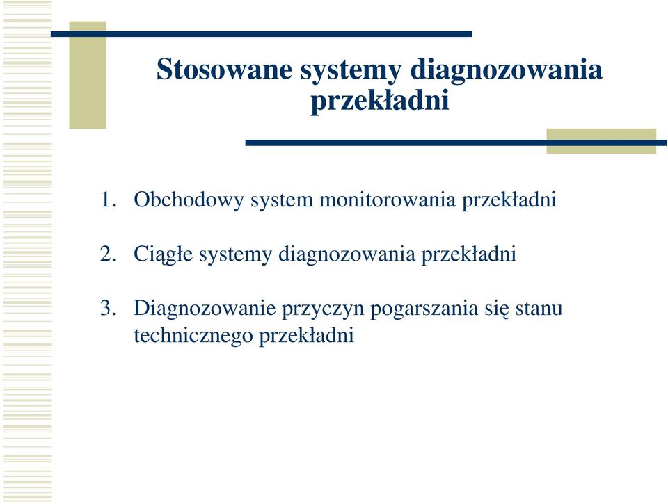 Ciągłe systemy diagnozowania przekładni 3.