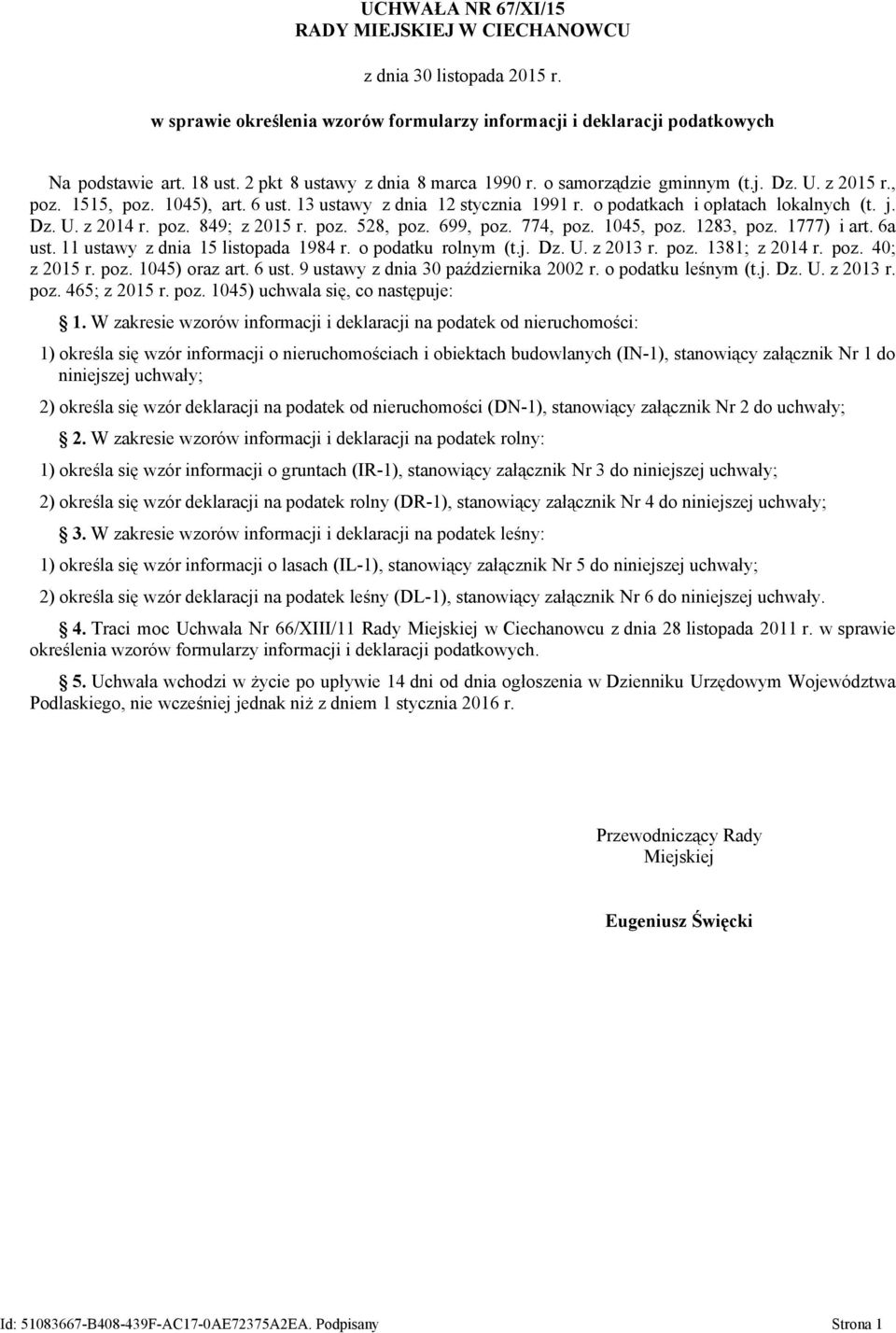 poz. 849; z 2015 r. poz. 528, poz. 699, poz. 774, poz. 1045, poz. 1283, poz. 1777) i art. 6a ust. 11 ustawy z dnia 15 listopada 1984 r. o podatku rolnym (t.j. Dz. U. z 2013 r. poz. 1381; z 2014 r.