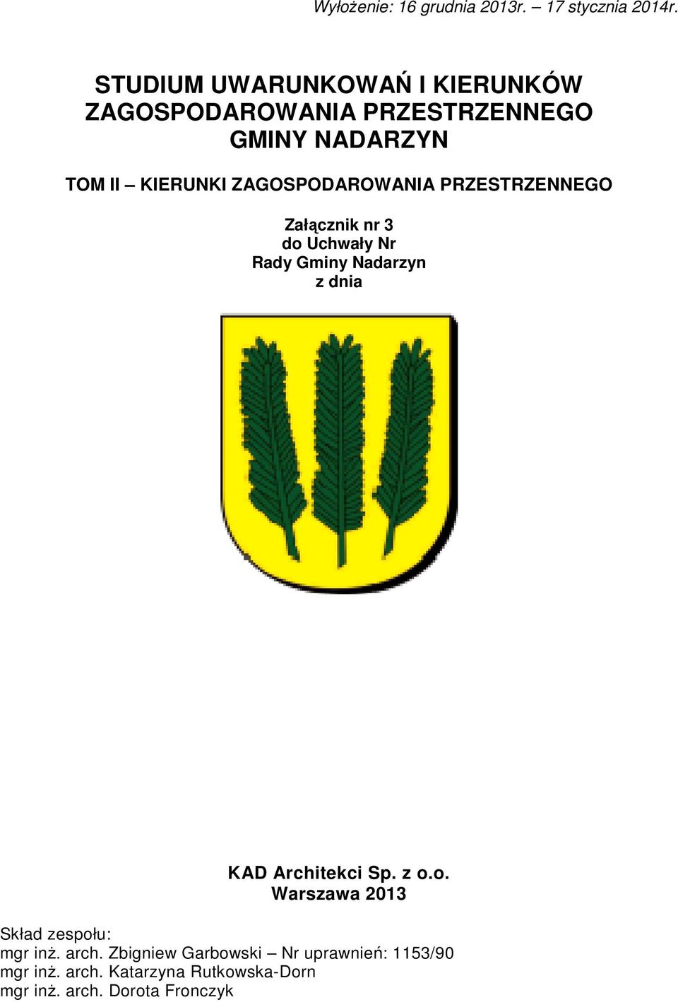ZAGOSPODAROWANIA PRZESTRZENNEGO Załącznik nr 3 do Uchwały Nr Rady Gminy Nadarzyn z dnia KAD Architekci