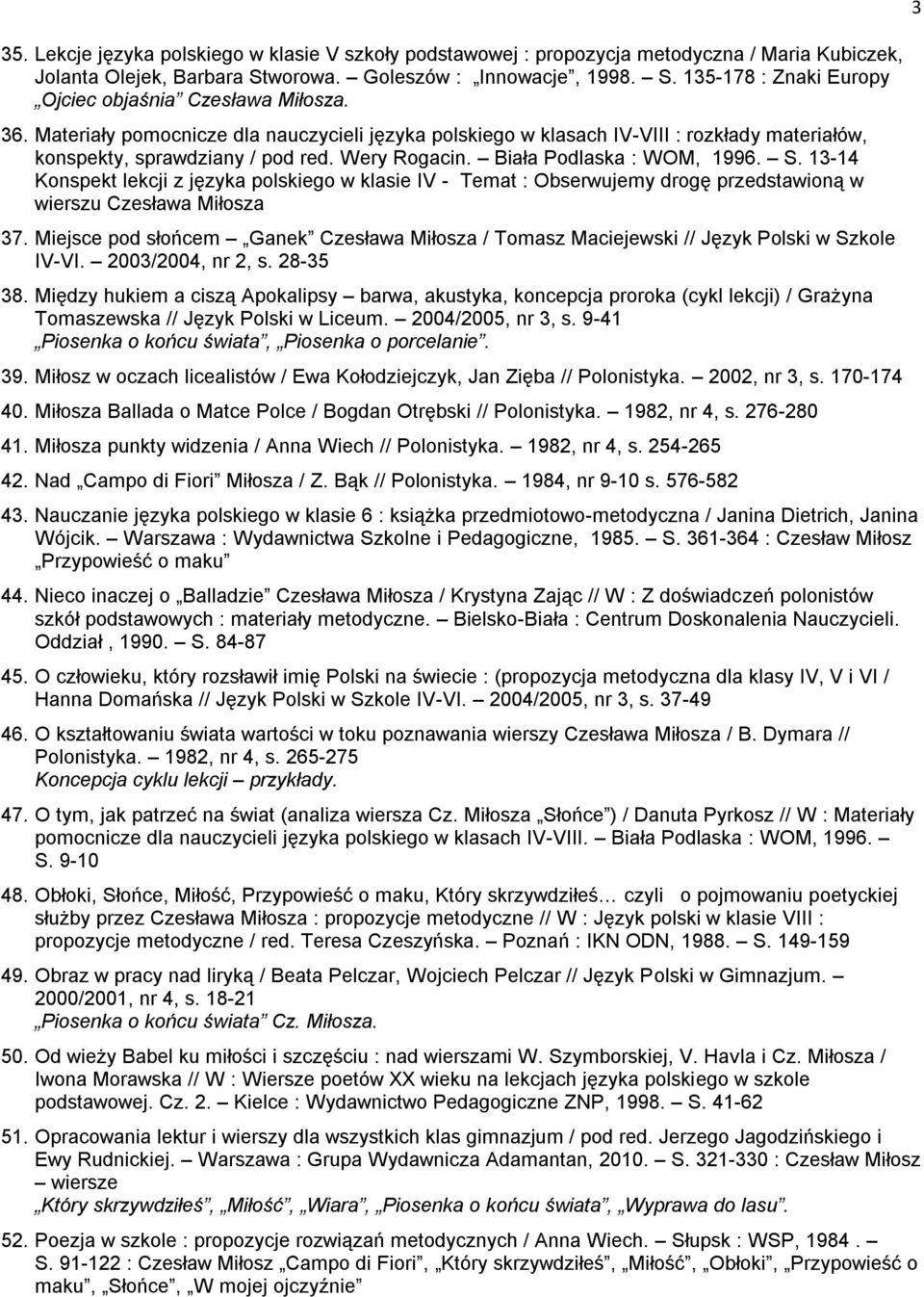 13-14 Konspekt lekcji z języka polskiego w klasie IV - Temat : Obserwujemy drogę przedstawioną w wierszu Czesława Miłosza 37.