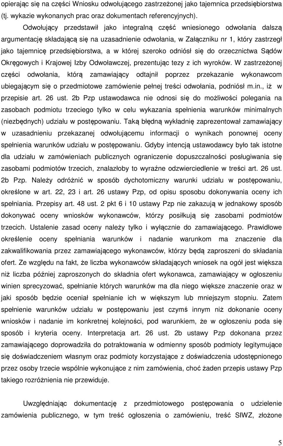 w której szeroko odniósł się do orzecznictwa Sądów Okręgowych i Krajowej Izby Odwoławczej, prezentując tezy z ich wyroków.