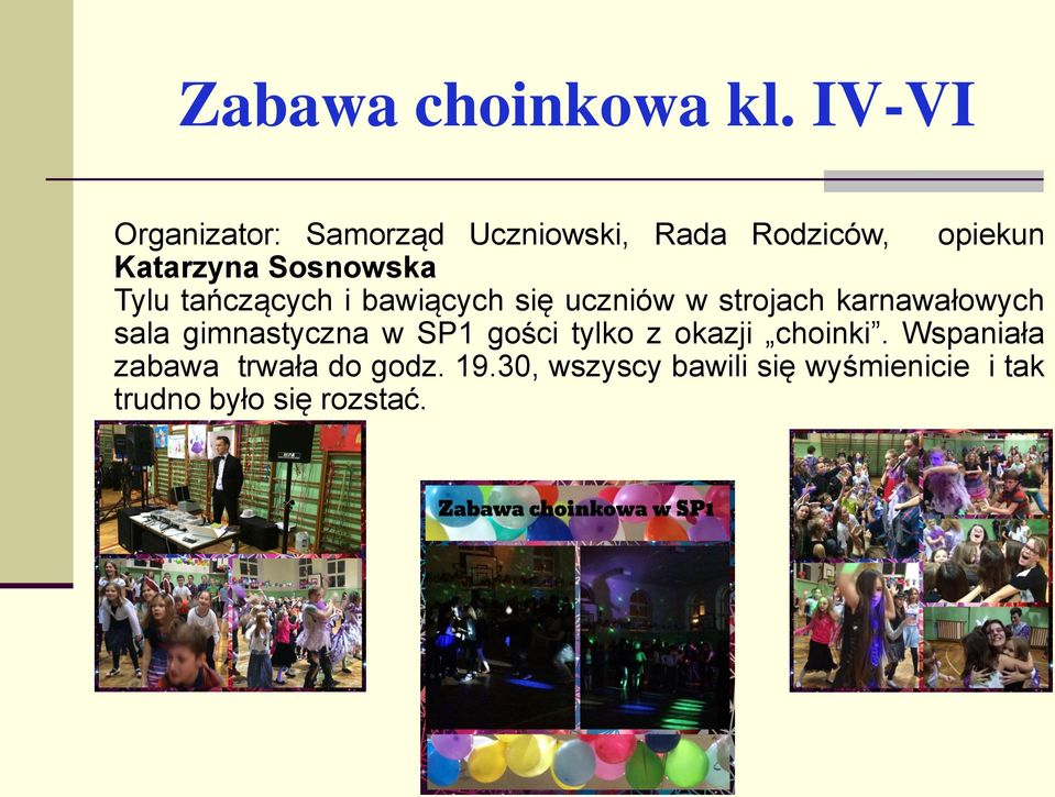 Sosnowska Tylu tańczących i bawiących się uczniów w strojach karnawałowych sala