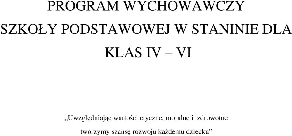 Uwzględniając wartości etyczne,