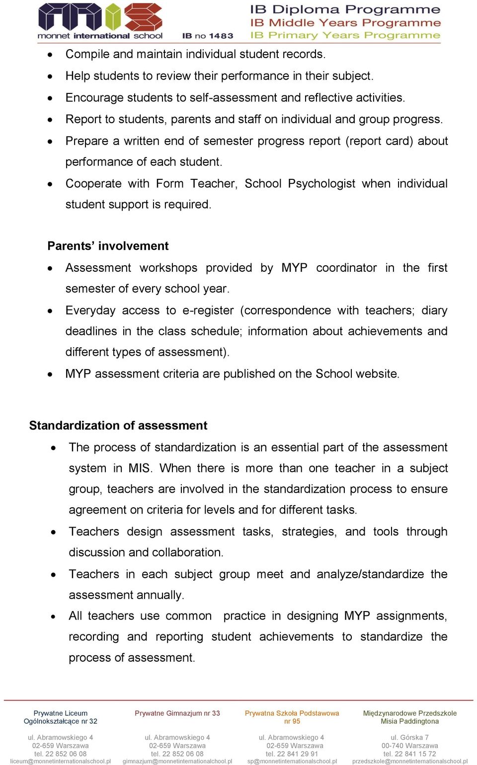 Cooperate with Form Teacher, School Psychologist when individual student support is required.