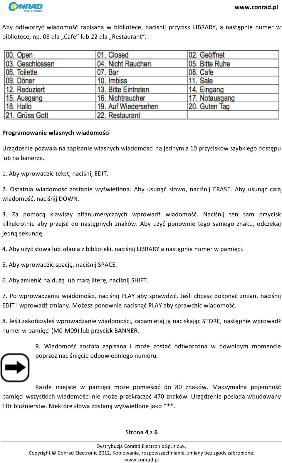 Ostatnia wiadmść zstanie wyświetlna. Aby usunąć słw, naciśnij ERASE. Aby usunąć całą wiadmść, naciśnij DOWN. 3. Za pmcą klawiszy alfanumerycznych wprwadź wiadmść.