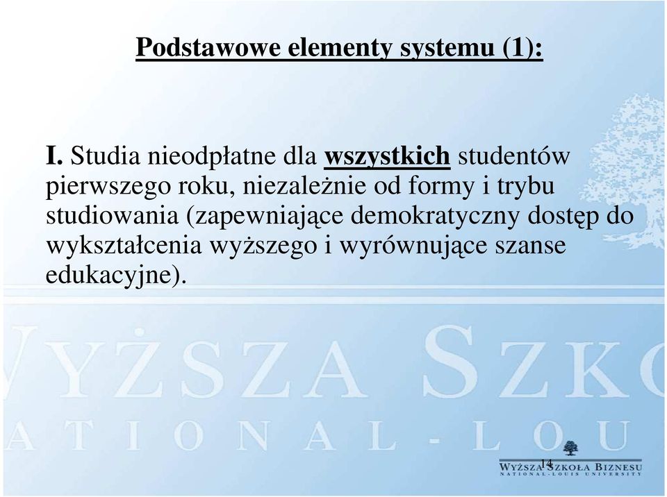 roku, niezależnie od formy i trybu studiowania