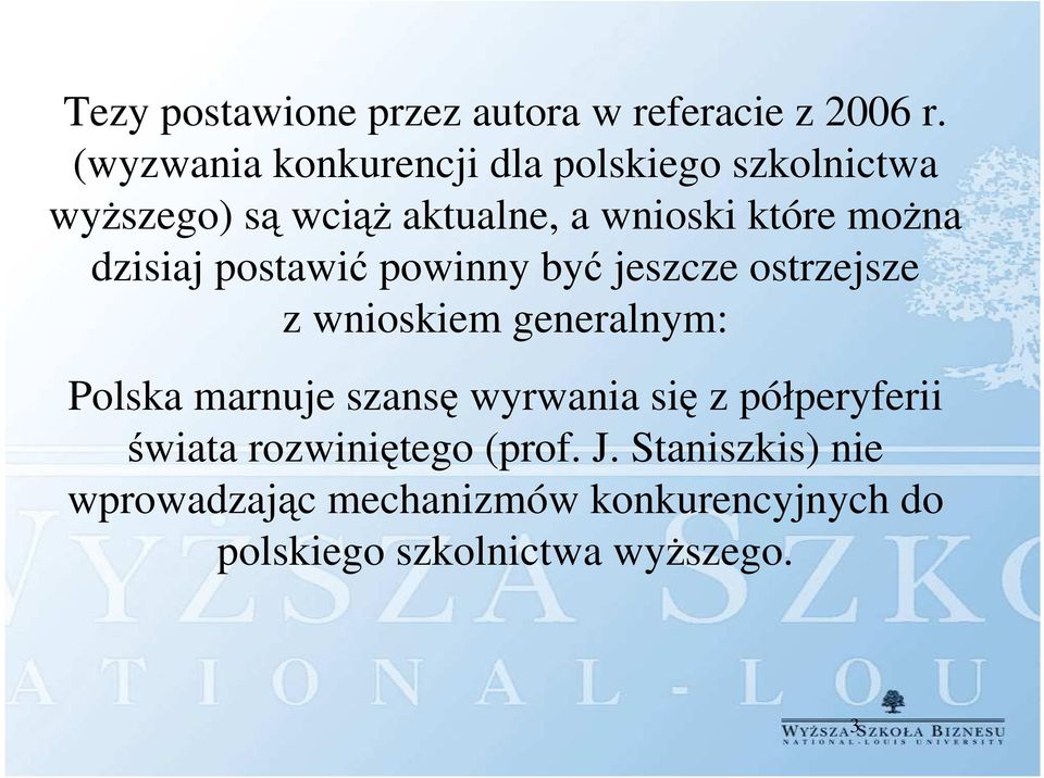 dzisiaj postawić powinny być jeszcze ostrzejsze z wnioskiem generalnym: Polska marnuje szansę