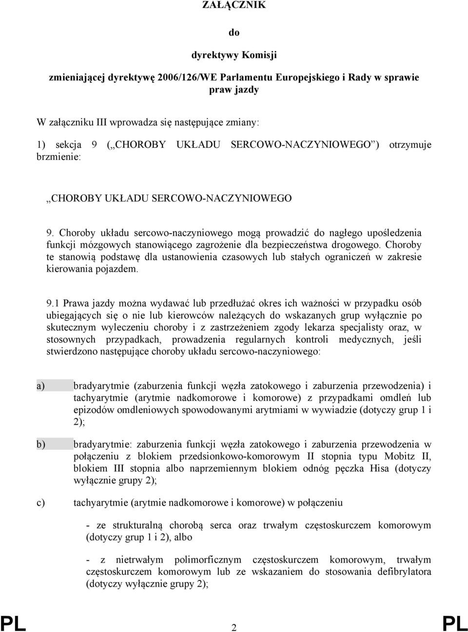 Choroby układu sercowo-naczyniowego mogą prowadzić do nagłego upośledzenia funkcji mózgowych stanowiącego zagrożenie dla bezpieczeństwa drogowego.