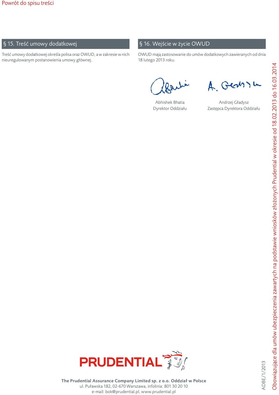 OWUD mają zastosowanie do umów dodatkowych zawieranych od dnia 18 lutego 2013 roku.