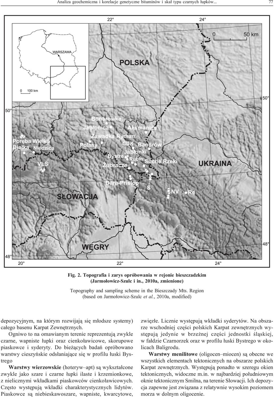 , 2010a, modified) depozycyjnym, na którym rozwijaj¹ siê m³odsze systemy) ca³ego basenu Karpat Zewnêtrznych.