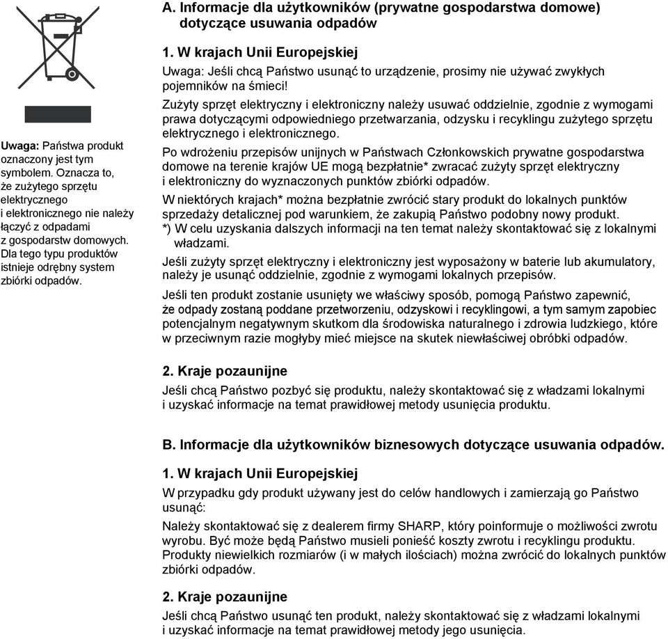 W krajach Unii Europejskiej Uwaga: Jeśli chcą Państwo usunąć to urządzenie, prosimy nie używać zwykłych pojemników na śmieci!