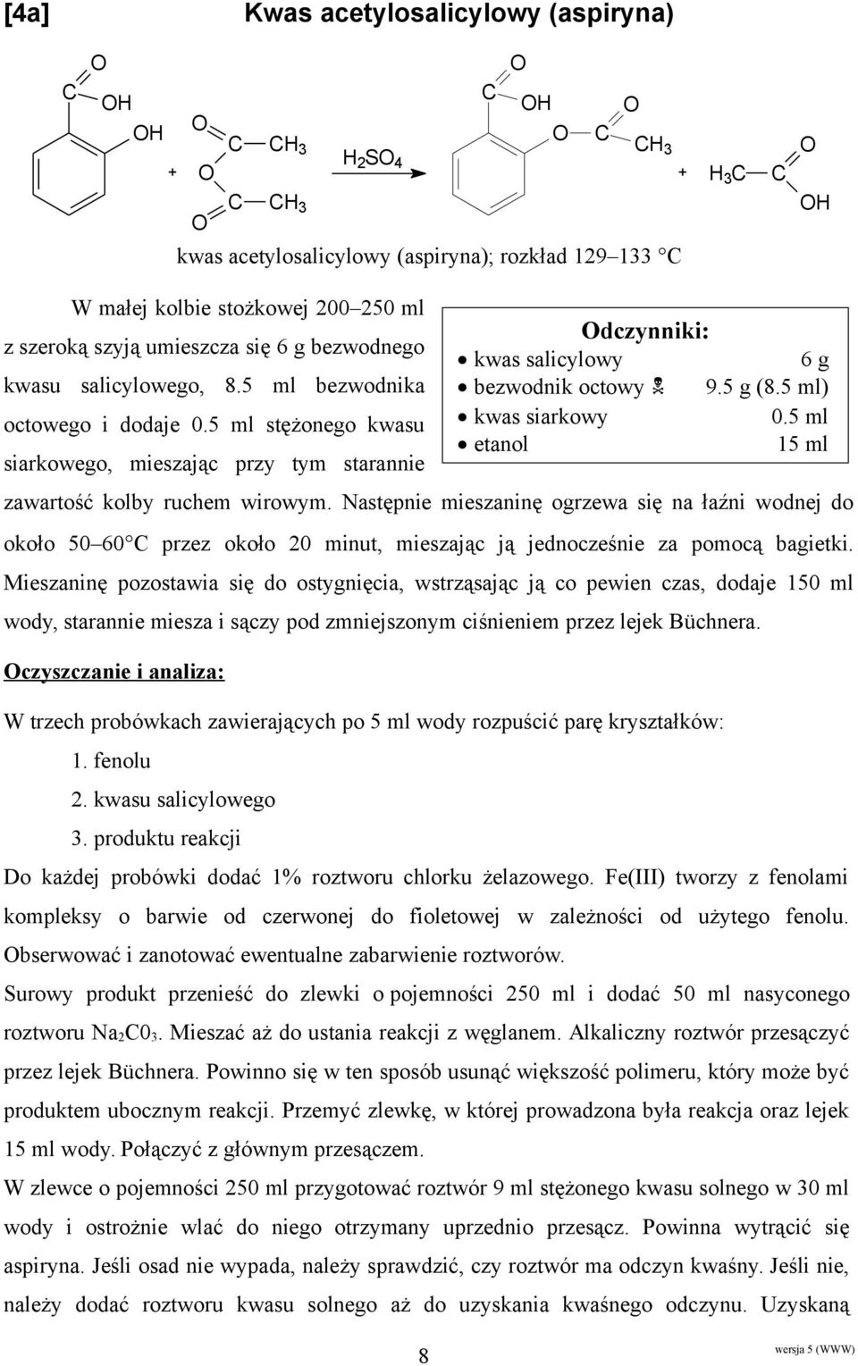 5 ml etanol 15 ml siarkowego, mieszając przy tym starannie zawartość kolby ruchem wirowym.