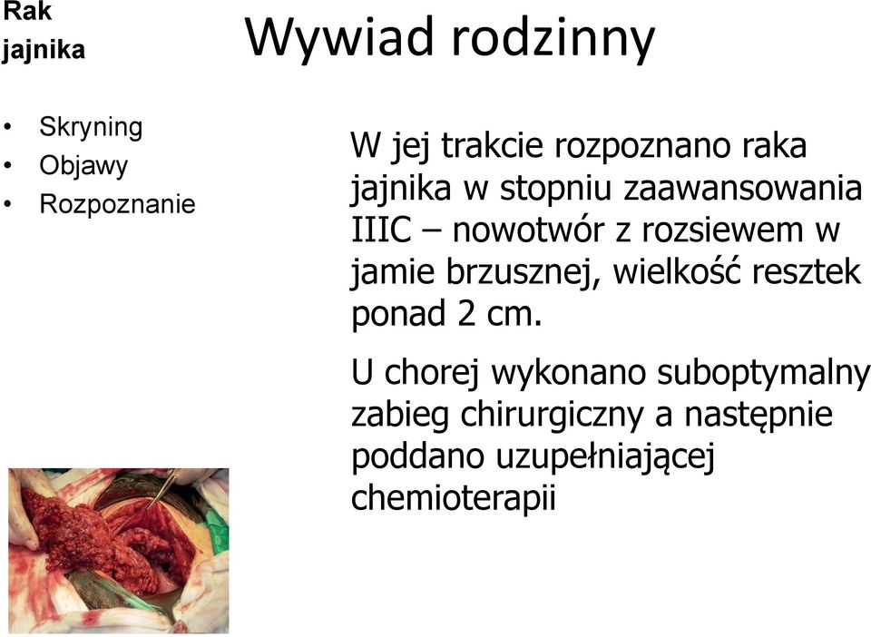 brzusznej, wielkość resztek ponad 2 cm.