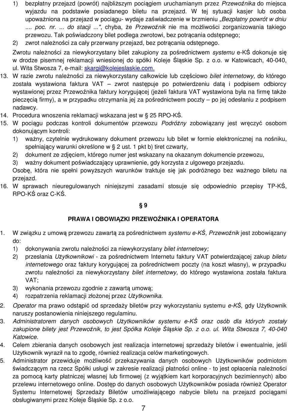 ..", chyba, że Przewoźnik nie ma możliwości zorganizowania takiego przewozu.