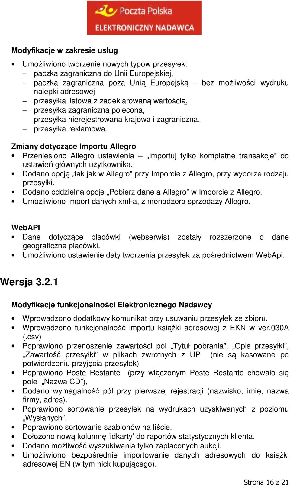 Zmiany dotyczące Importu Allegro Przeniesiono Allegro ustawienia Importuj tylko kompletne transakcje do ustawień głównych użytkownika.