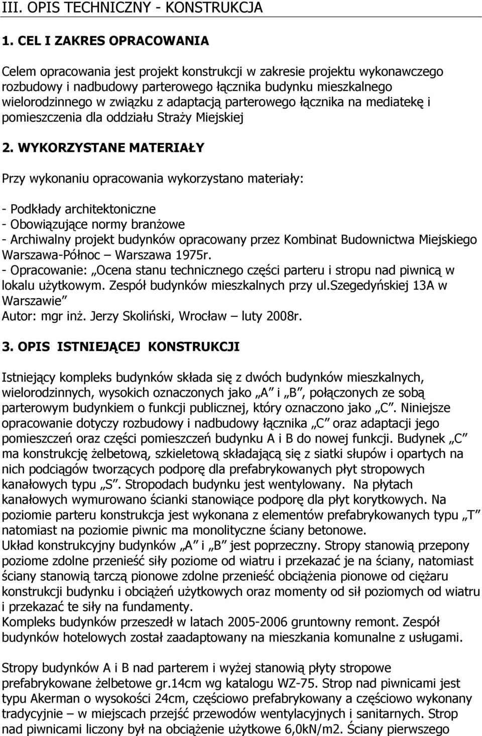 adaptacją parterowego łącznika na mediatekę i pomieszczenia dla oddziału Straży Miejskiej 2.