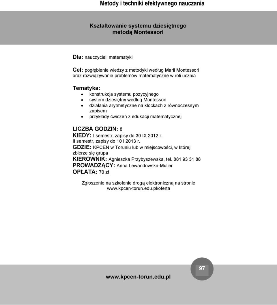 Montessori działania arytmetyczne na klockach z równoczesnym zapisem przykłady ćwiczeń z edukacji matematycznej LICZBA GODZIN: 8