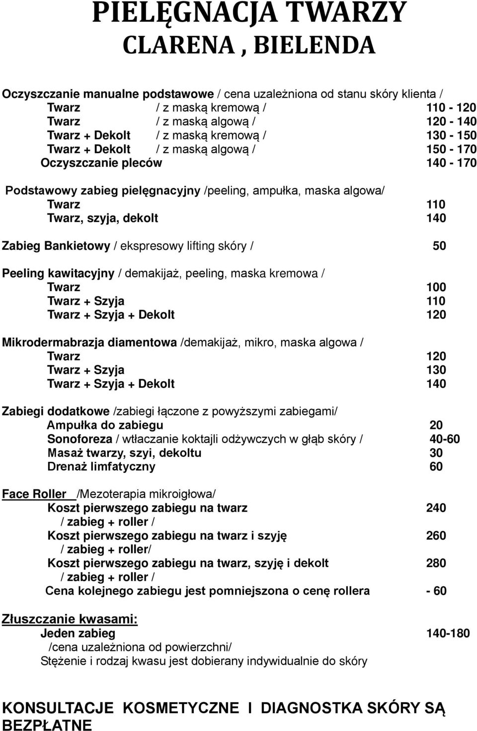 Zabieg Bankietowy / ekspresowy lifting skóry / 50 Peeling kawitacyjny / demakijaż, peeling, maska kremowa / Twarz 100 Twarz + Szyja 110 Twarz + Szyja + Dekolt 120 Mikrodermabrazja diamentowa