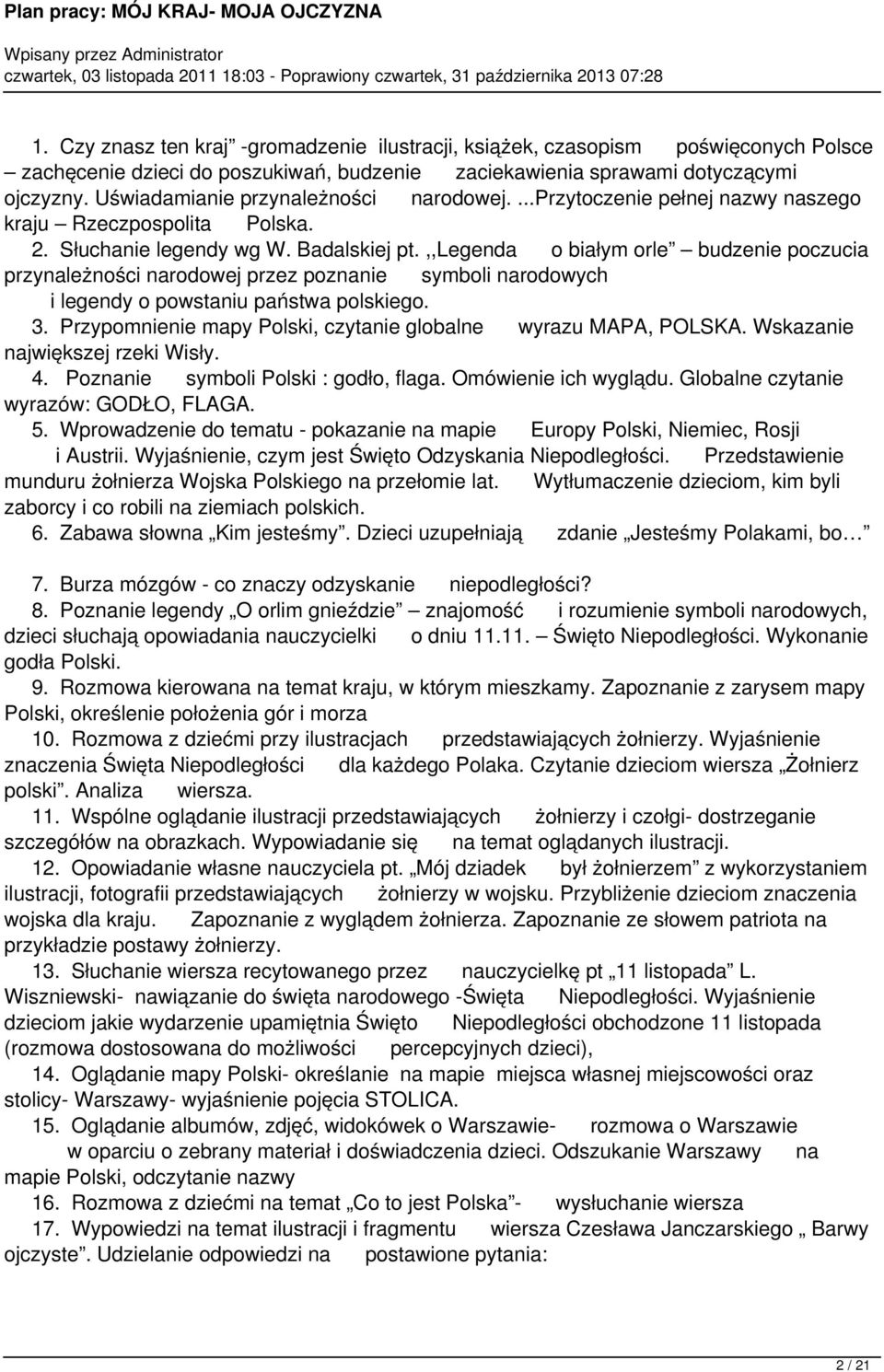 ,,legenda o białym orle budzenie poczucia przynależności narodowej przez poznanie symboli narodowych i legendy o powstaniu państwa polskiego. 3.