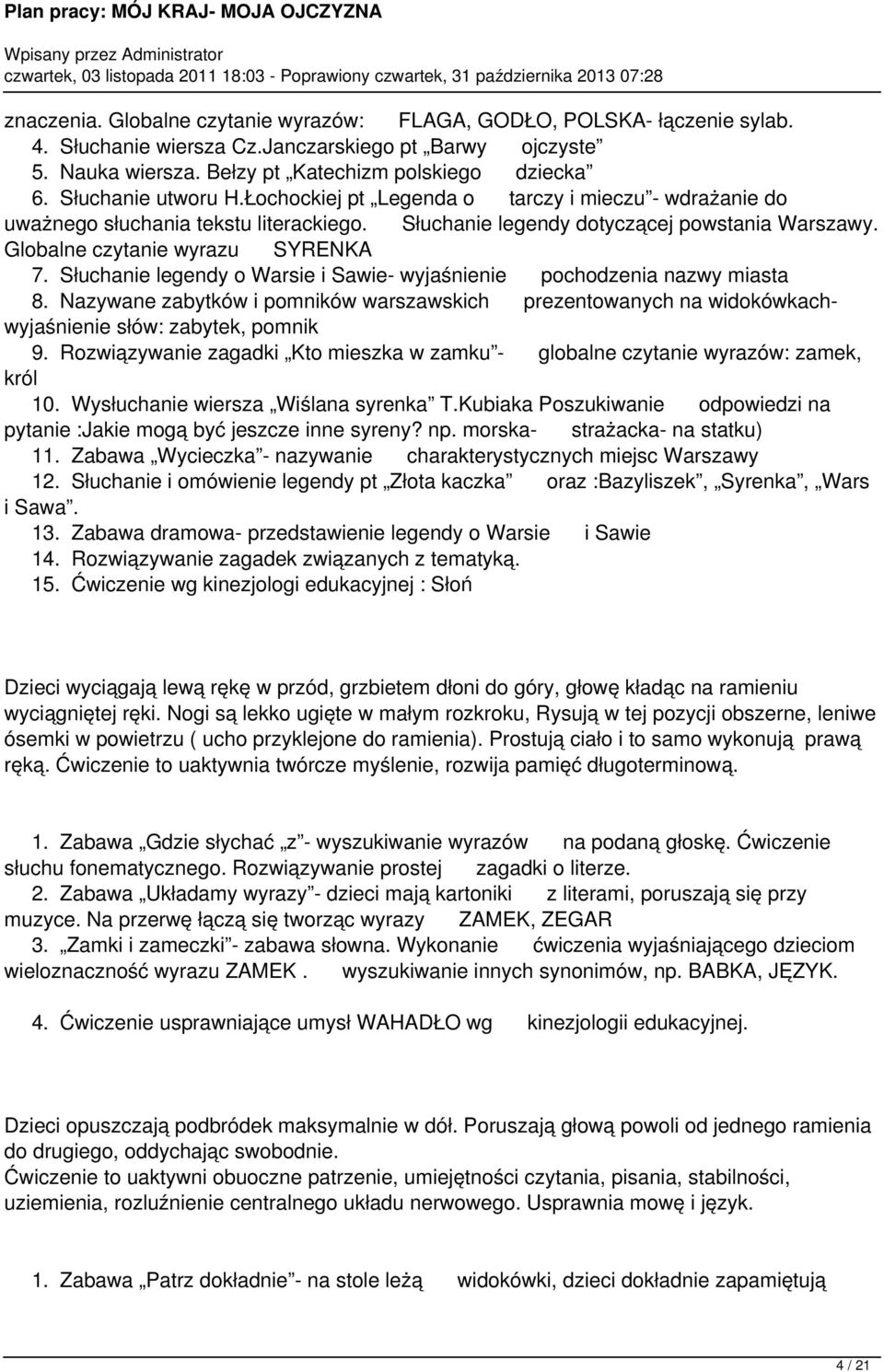 Słuchanie legendy o Warsie i Sawie- wyjaśnienie pochodzenia nazwy miasta 8. Nazywane zabytków i pomników warszawskich prezentowanych na widokówkachwyjaśnienie słów: zabytek, pomnik 9.