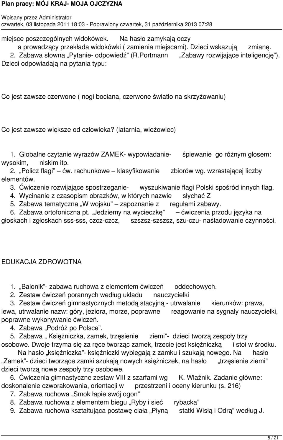 (latarnia, wieżowiec) 1. Globalne czytanie wyrazów ZAMEK- wypowiadanie- śpiewanie go różnym głosem: wysokim, niskim itp. 2. Policz flagi ćw. rachunkowe klasyfikowanie zbiorów wg.