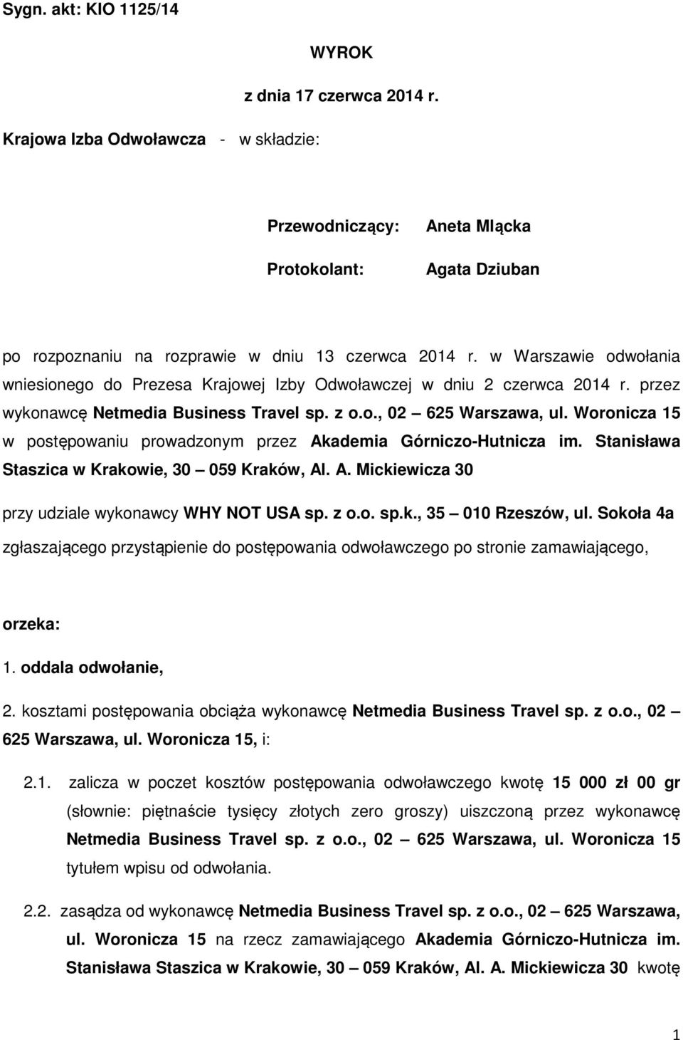 w Warszawie odwołania wniesionego do Prezesa Krajowej Izby Odwoławczej w dniu 2 czerwca 2014 r. przez wykonawcę Netmedia Business Travel sp. z o.o., 02 625 Warszawa, ul.