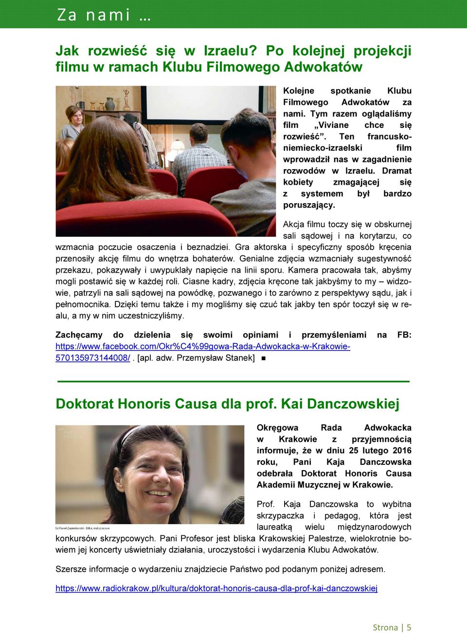 Dramat kobiety zmagającej się z systemem był bardzo poruszający. Akcja filmu toczy się w obskurnej sali sądowej i na korytarzu, co wzmacnia poczucie osaczenia i beznadziei.