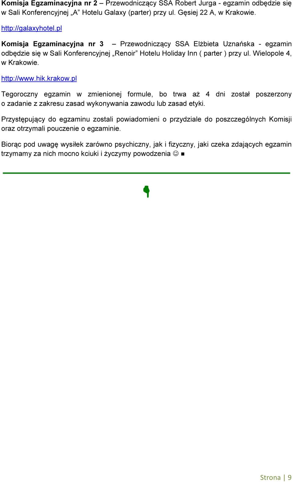 krakow.pl Tegoroczny egzamin w zmienionej formule, bo trwa aż 4 dni został poszerzony o zadanie z zakresu zasad wykonywania zawodu lub zasad etyki.