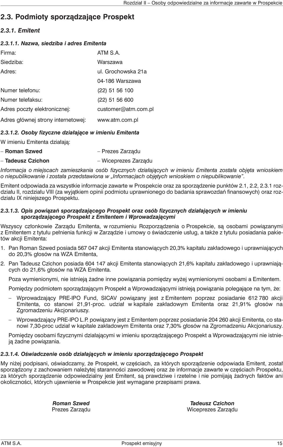 pl Rozdział II Osoby odpowiedzialne za informacje zawarte w Prospekcie Adres głównej strony internetowej: www.atm.com.pl 2.