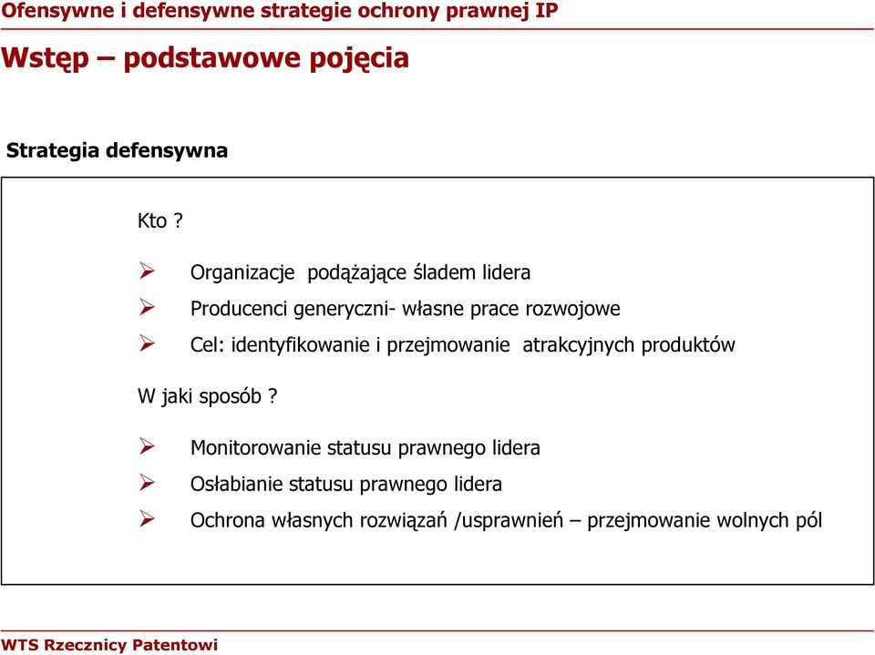 identyfikowanie i przejmowanie atrakcyjnych produktów W jaki sposób?