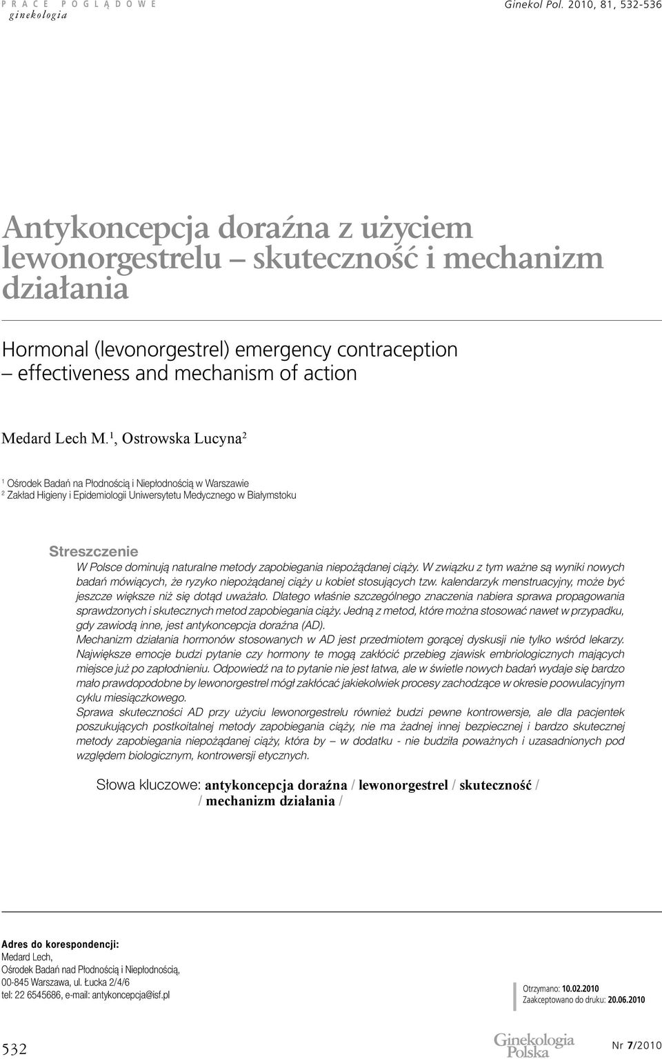zapobiegania niepożądanej ciąży. W związku z tym ważne są wyniki nowych badań mówiących, że ryzyko niepożądanej ciąży u kobiet stosujących tzw.