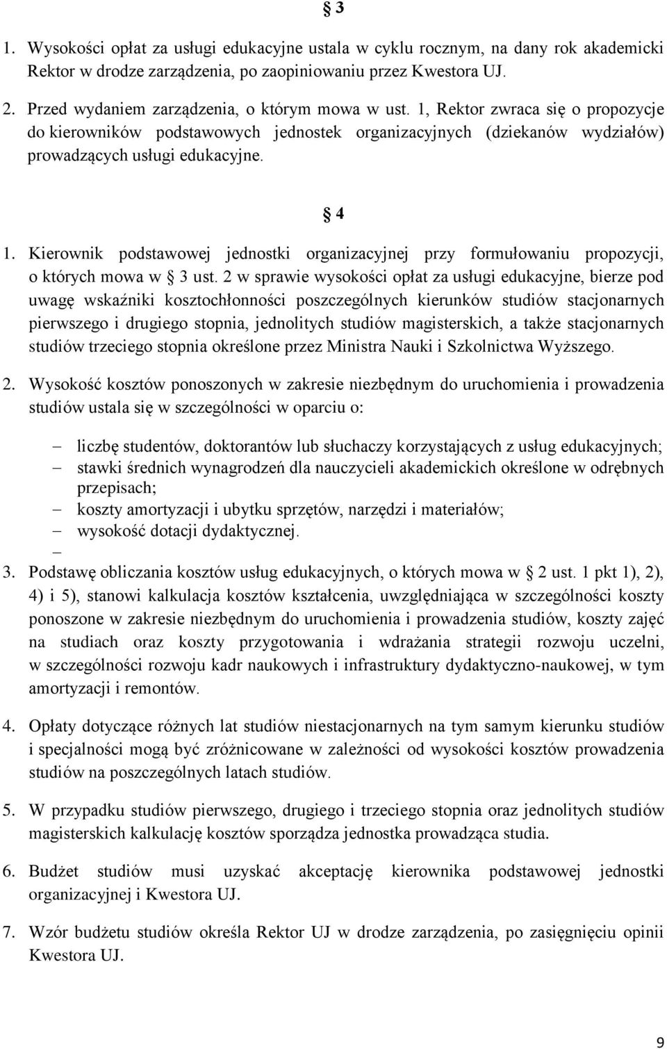 Kierownik podstawowej jednostki organizacyjnej przy formułowaniu propozycji, o których mowa w 3 ust.