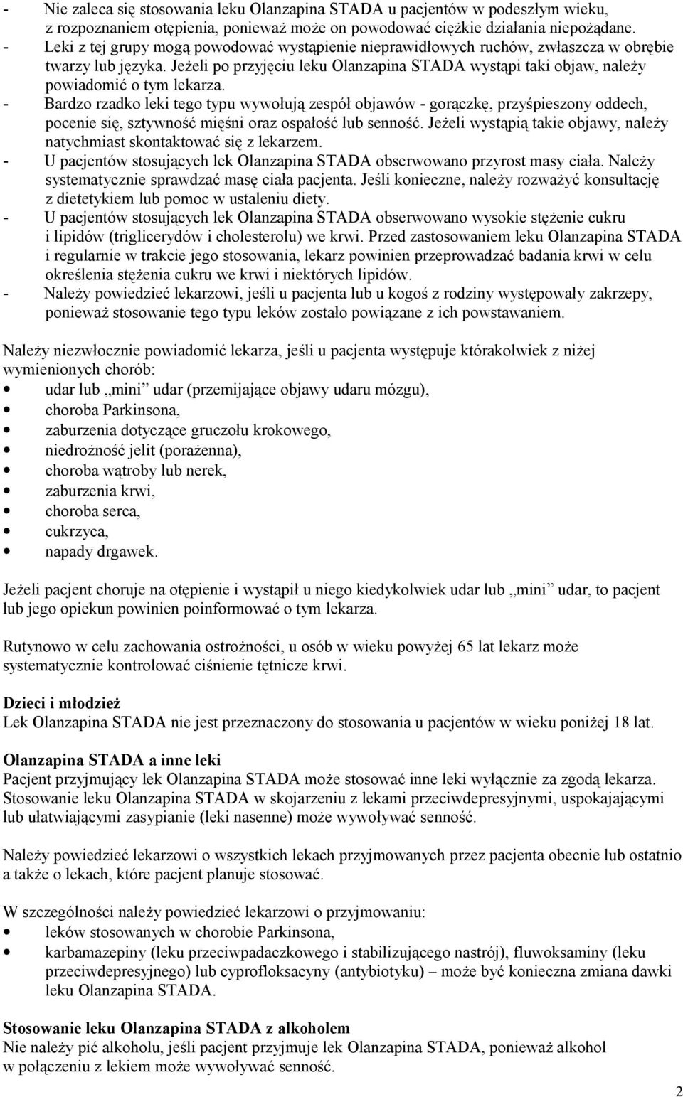 Jeżeli po przyjęciu leku Olanzapina STADA wystąpi taki objaw, należy powiadomić o tym lekarza.