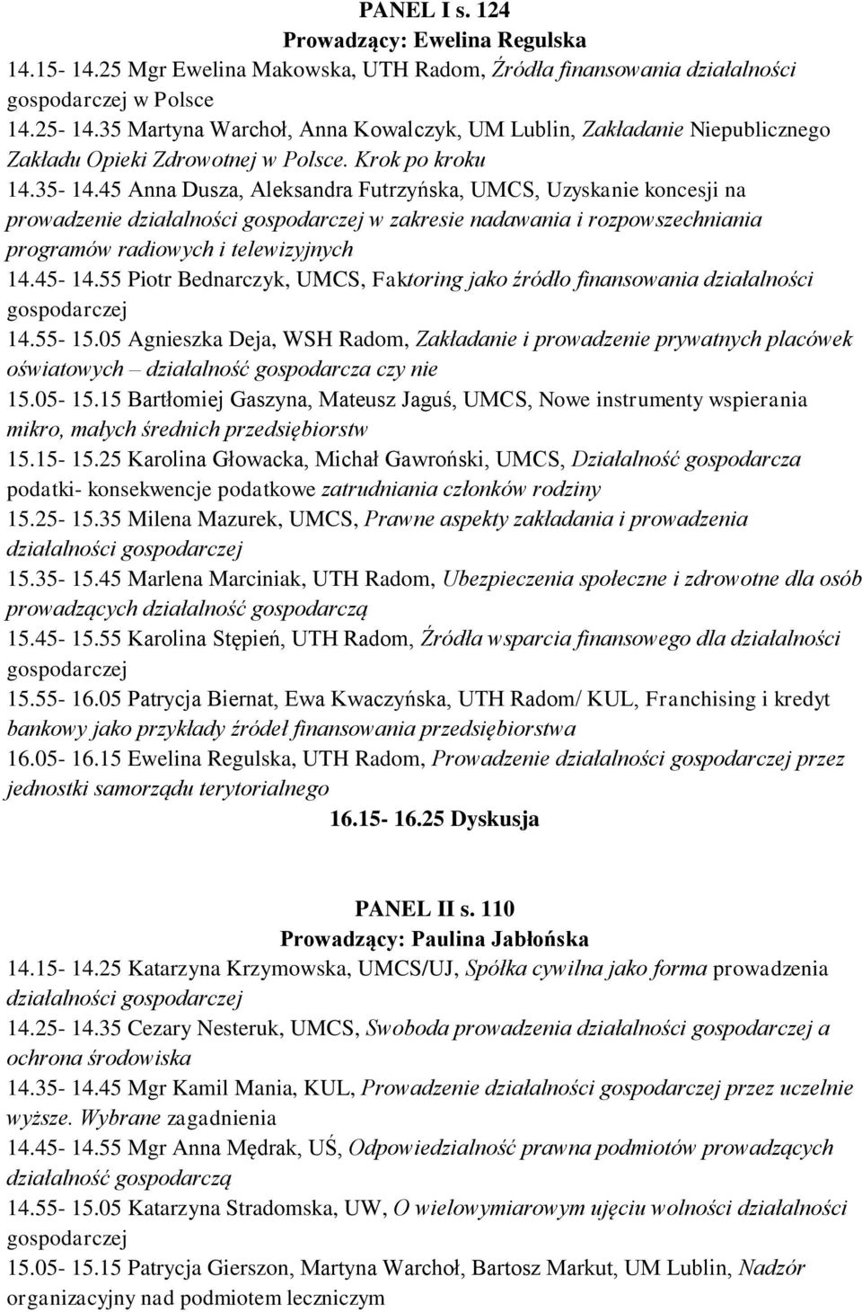 45 Anna Dusza, Aleksandra Futrzyńska, UMCS, Uzyskanie koncesji na prowadzenie w zakresie nadawania i rozpowszechniania programów radiowych i telewizyjnych 14.45-14.