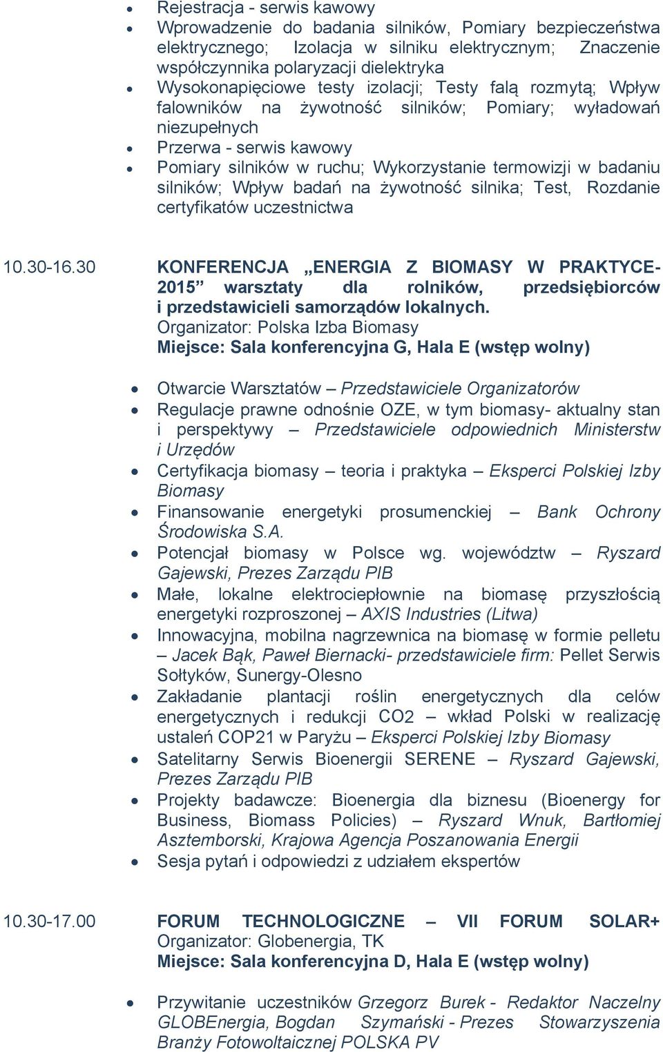 silników; Wpływ badań na żywotność silnika; Test, Rozdanie certyfikatów uczestnictwa 10.30-16.