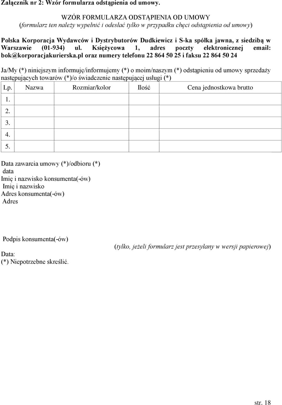 z siedzibą w Warszawie (01-934) ul. Księżycowa 1, adres poczty elektronicznej email: bok@korporacjakurierska.