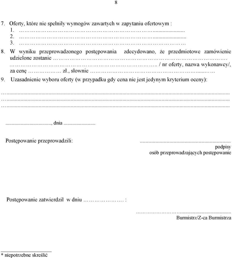 .. / nr oferty, nazwa wykonawcy/, za cenę zł., słownie... 9.