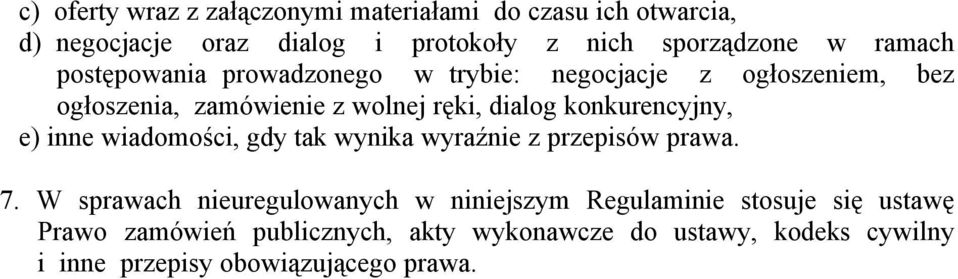 konkurencyjny, e) inne wiadomości, gdy tak wynika wyraźnie z przepiséw prawa. 7.