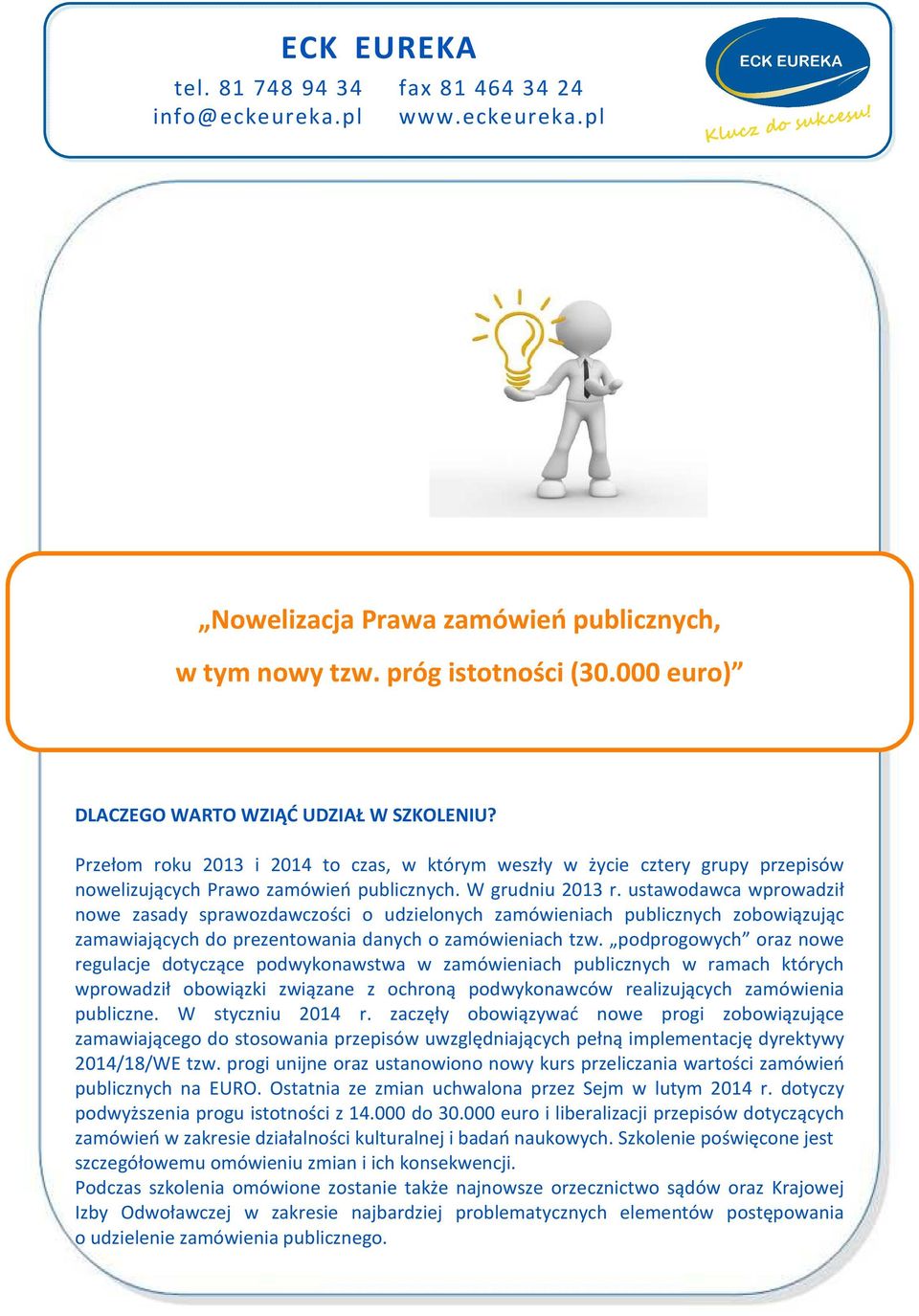 ustawodawca wprowadził nowe zasady sprawozdawczości o udzielonych zamówieniach publicznych zobowiązując zamawiających do prezentowania danych o zamówieniach tzw.